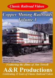 Copper Mining Railroads Volume 1 DVD