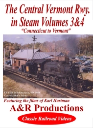 Central Vermont Railway in Steam Vol 3 & 4