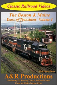 Boston & Maine Years of Transition Volume 1 DVD
