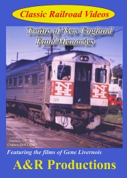 Trains of New England - Fond Memories - A & R Productions