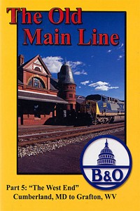 Old Main Line Part 5 The West End Cumberland MD to Grafton WV DVD