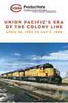 Union Pacifics Era of the Colony Line