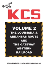 Into the 90s Kansas City Southern Volume 2 Louisiana & Arkansas Route DVD