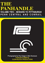 The Panhandle Volume 2 Penn Central Conrail Newark to Pittsburgh DVD