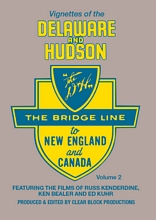 Vignettes of the Delaware and Hudson Volume 2 DVD