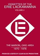 Vignettes of the Erie Lackawanna Volume 2 Marion OH 70-76 DVD
