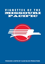 Vignettes of the Missouri Pacific DVD