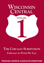 Wisconsin Central Chicago Sub Volume 1 Chicago to Fond Du Lac DVD