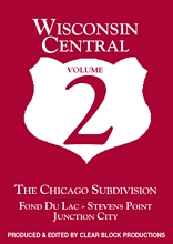 Wisconsin Central Chicago Sub Volume 2 Fond Du Lac to Stevens Point DVD