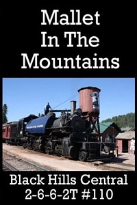 Mallet in the Mountains Black Hills Central 2-6-6-2T 110 DVD