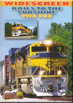 Rails to the Sunshine The FEC DVD Highball