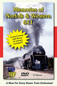 Memories of Norfolk & Western 611 - Greg Scholl Video Productions
