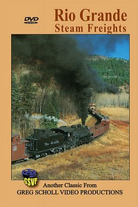 Rio Grande Steam Freights - Greg Scholl Video Productions