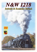 Norfolk & Western 1218 Rebuilt & Roanoke Bound DVD