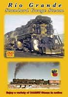 Rio Grande Standard Gauge Steam DVD