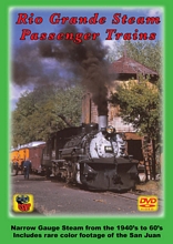 Rio Grande Steam Passenger Trains DVD