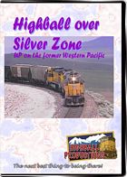 Highball Over Silver Zone - Union Pacific on former Western Pacifc rails DVD