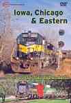 Iowa Chicago and Eastern - The Coolest Railroad on Earth DVD