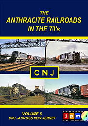 Anthracite Railroads in the 70s Vol 5 CNJ - Across New Jersey DVD
