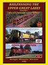 Railfanning the Upper Great Lakes Volume 1 DVD
