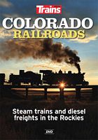 Colorado Railroads Steam Trains and Diesel Freights in the Rockies DVD