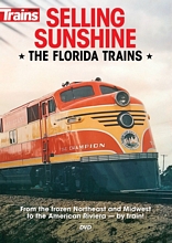 Selling Sunshine - The Florida Trains DVD