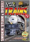 Lots & Lots of Trains Vol 1 Smokin Steam and Diesel