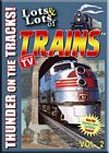 Lots & Lots of Trains Vol 2 Thunder on the Tracks!