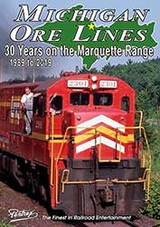 Michigan Ore Lines 30 Years on the Marquette Iron Range 1989-2019 DVD