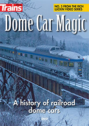 Dome Car Magic - A History of Railroad Dome Cars on DVD by RK Publishing