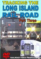 Tracking  the Long Island Railroad Part 3 DVD