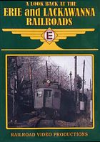 A Look Back at the Erie and Lackawanna Railroads DVD