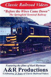 Before the Wires Came Down-The Spingfield Terminal Ry - A & R Productions
