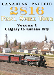 Canadian Pacific 2816 Final Spike Tour Vol 1 Calgary to Kansas City DVD Steam Video Productions Canadian Pacific 2816 Final Spike Tour Vol 1 Calgary to Kansas City DVD