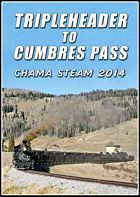 Tripleheader to Cumbres Pass Chama Steam 2014 DVD