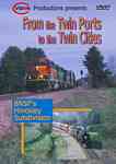 From the Twin Ports to the Twin Cities  Vol 1 DVD