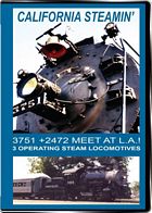 California Steamin 3751 and 2472 Meet at LA on DVD by Valhalla Video