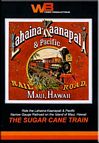 Lahaina-Kaanapali and Pacific Narrow Gauge Railroad Sugar Cane Train Maui