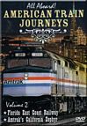 American Train Journeys Vol 2 Florida East Coast - Amtraks California Zephyr