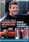Michael Palin Hemingway Adventure and Great Railway Journeys