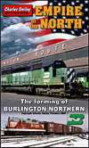 Empire of the North - The Forming of the Burlington Northern Railway DVD