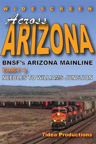 Across Arizona BNSFs Arizona Mainline Part 1 Needles to Williams Junction DVD 7idea Productions 7AA1DVD