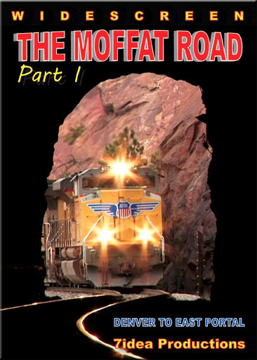 Moffat Road Part 1 - Denver to East Portal DVD 7idea Productions MOFFAT1DVD