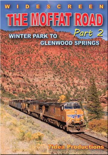 Moffat Road Part 2 - Winter Park to Glenwood Springs DVD 7idea Productions MOFFAT2DVD 884501860727