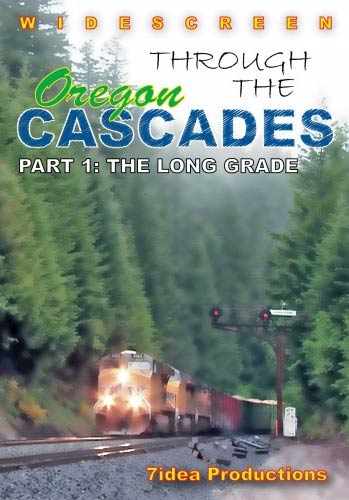 Through the Oregon Cascades Part 1 - The Long Grade DVD 7idea Productions 040034D
