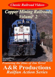 Copper Mining Railroads Vol 2 DVD