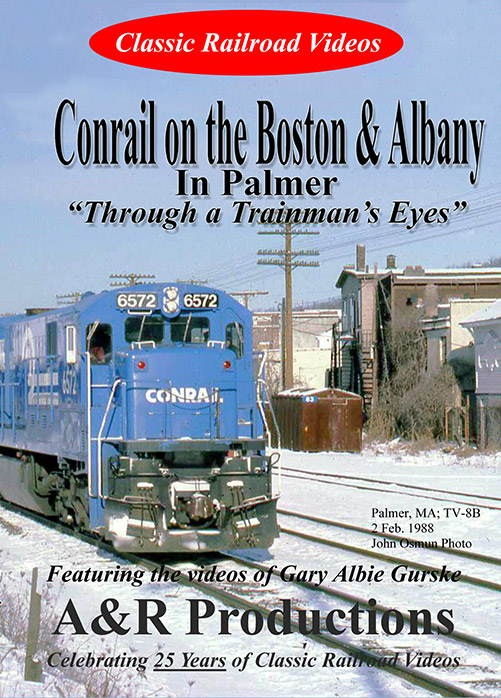 Conrail on the Boston & Albany In Palmer DVD A&R Productions CR-3 729440705930
