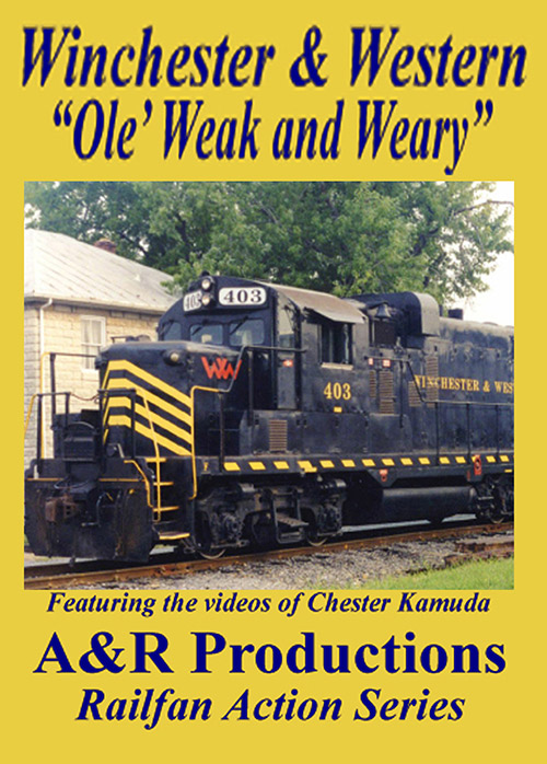 Winchester & Western RR - Ol Weak and Weary DVD A&R Productions WW-1 729440706050