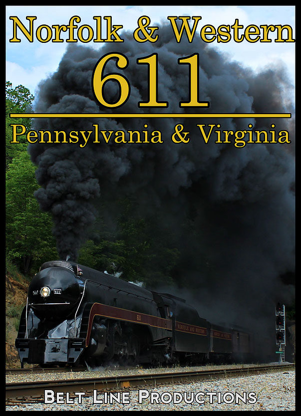 Norfolk & Western 611 - Pennsylvania & Virginia DVD Belt Line Productions BL611D