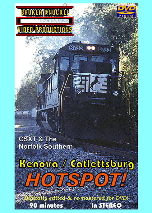 Kenova Catlettsburg Hotspot CSXT and Norfolk Southern DVD Broken Knuckle Video Productions BKKCHS-DVD